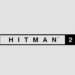 Hitman 2 got leaked by Reddit