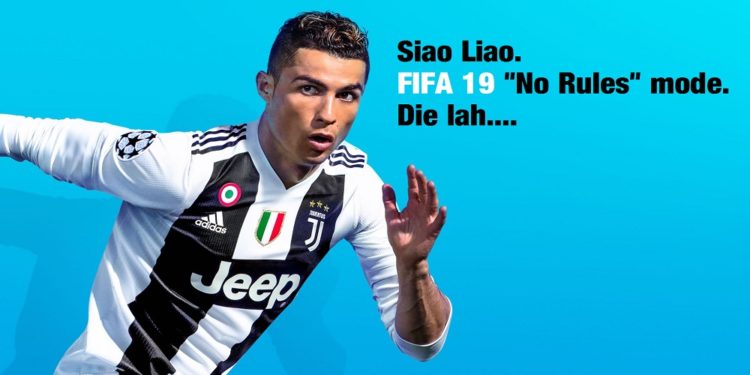 FIFA 19 got “no rules” mode. You know what that means?