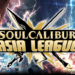 Soul Calibur Asia League!