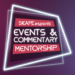 Events and Commentary Mentorship