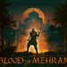 Blood of Mehran Claims Revenge on PC, Consoles