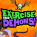 ‘Exercise Your Demons!’ Fights Fiends
